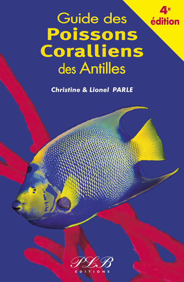 LE GUIDE DES POISSONS CORALLIENS DES ANTILLES 4ÈME ÉDITION