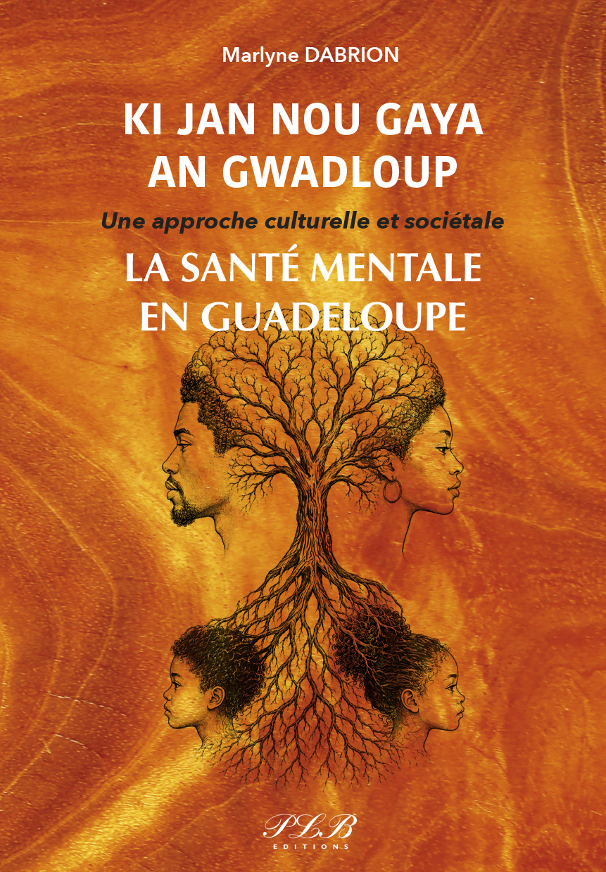 KI JAN NOU GAYA AN GWADLOUP - une approche culturelle et sociétale - LA SANTÉ MENTALE EN GUADELOUPE